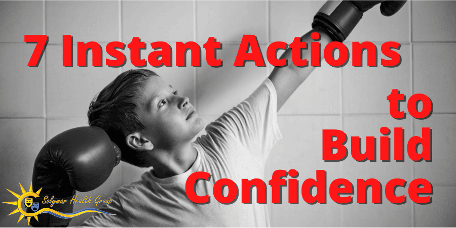 7 Instant Actions to Build Self Confidence